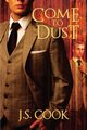 Come to Dust, Cook J.S.
