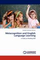 Metacognition and English Language Learning, Karbalaee Kamran Saeedeh