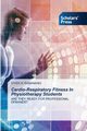 Cardio-Respiratory Fitness In Physiotherapy Students, RAMANANDI VIVEK H.