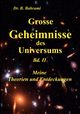 Grosse Geheimnisse des Universums  Bd. II, Meine Theorien und Entdeckungen, Bahrami Bahram