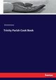 Trinity Parish Cook Book, Anonymous