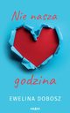 Nie nasza godzina, Dobosz Ewelina