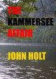 The Kammersee Affair, Holt John