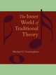 The Inner World of Traditional Theory, Cunningham Michael G.