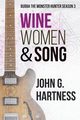 Wine, Women, & Song, Hartness John G.
