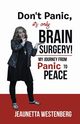 Don't Panic, It's  Only Brain Surgery!, Westenberg Jeaunetta