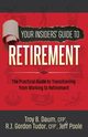 Your Insiders' Guide to Retirement, Daum CFP Troy B.
