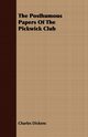 The Posthumous Papers Of The Pickwick Club, Dickens Charles