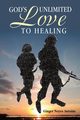God's Unlimited Love To Healing, Antoine Ginger Noyes