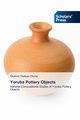 Yoruba Pottery Objects, Olaleye-Otunla Olufemi