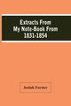 Extracts From My Note-Book From 1831-1854, Forster Josiah