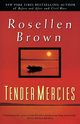 Tender Mercies, Brown Rosellen
