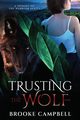 Trusting the Wolf, Campbell Brooke