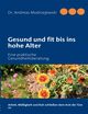 Gesund und fit bis ins hohe Alter, Modrzejewski Andreas