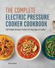 The Complete Electric Pressure Cooker Cookbook, Greazel Kristen