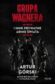 Grupa Wagnera i inne prywatne armie wiata, Grski Artur