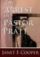 The Arrest of Pastor Pratt, Cooper Janet E
