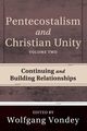 Pentecostalism and Christian Unity, Volume 2, Vondey Wolfgang