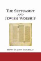 The Septuagint and Jewish Worship, Thackeray H. St. J.