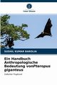 Ein Handbuch Anthropologische Bedeutung vonPteropus giganteus, Barolia Sushil Kumar
