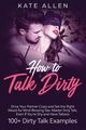 How to Talk Dirty, Allen Kate
