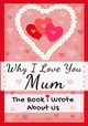 Why I Love You Mum, Publishing Group The Life Graduate