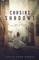 Chasing Shadows, Pordea Shelly Snow