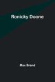 Ronicky Doone, Brand Max