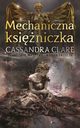 Mechaniczna ksiniczka Diabelskie maszyny Tom 3, Clare Cassandra