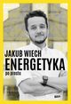 Energetyka po prostu, Wiech Jakub