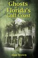 Ghosts of Florida's Gulf Coast, Brown Alan