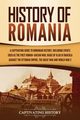 History of Romania, History Captivating