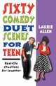 Sixty Comedy Duet Scenes for Teens, Allen Laurie