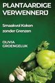 Plantaardige Verwennerij, Groengeluk Olivia
