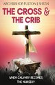 The Cross and the Crib, Sheen Fulton  J.
