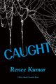 Caught, Kumor Renee