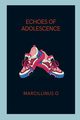 Echoes of Adolescence, O Marcillinus