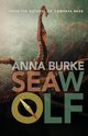 Sea Wolf, Burke Anna