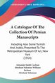 A Catalogue Of The Collection Of Persian Manuscripts, Cochran Alexander Smith