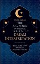 The Big Book of Spiritual Islamic Dream Interpretation, Akdag Pinar