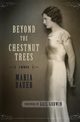 Beyond the Chestnut Trees, Bauer Maria