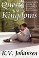 Quests and Kingdoms, Johansen K.V.