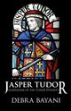 Jasper Tudor, Bayani Debra