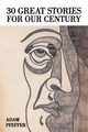 30 Great Stories for Our Century, Pfeffer Adam
