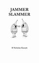 Jammer Slammer, Kuszyk R Nicholas