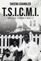 T.S.I.C.M.I., Chandler Sheena