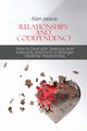 Relationships and Codependency, Peace Alan