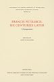Francis Petrarch, Six Centuries Later, 