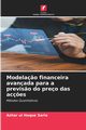 Modela?o financeira avanada para a previs?o do preo das ac?es, Sario Azhar ul Haque