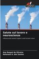 Salute sul lavoro e neuroscienze, de Oliveira Ana Raquel